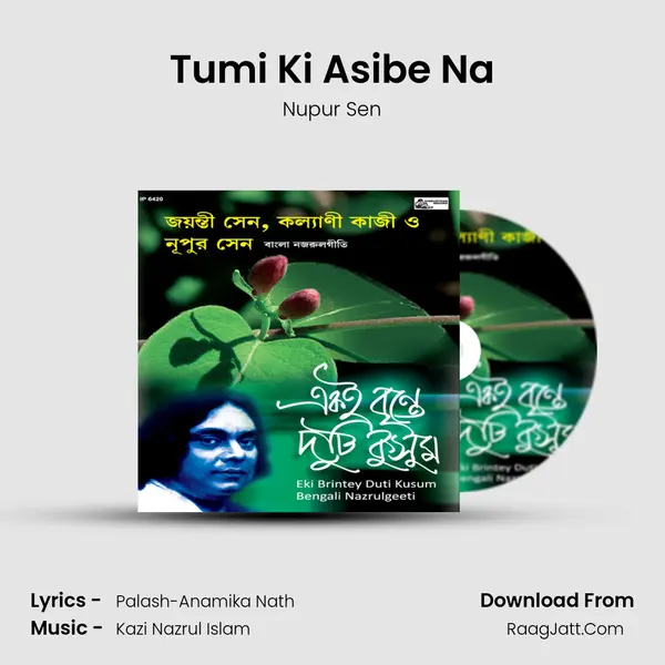 Tumi Ki Asibe Na MP3 Song by Nupur Sen Cover