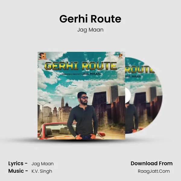 Gerhi Route - Jag Maan