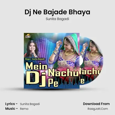 Dj Ne Bajade Bhaya mp3 song