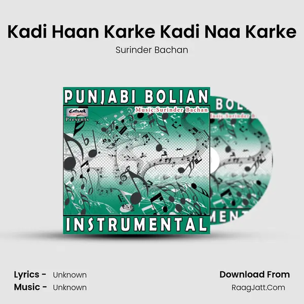 Kadi Haan Karke Kadi Naa Karke MP3 Song by Surinder Bachan Cover