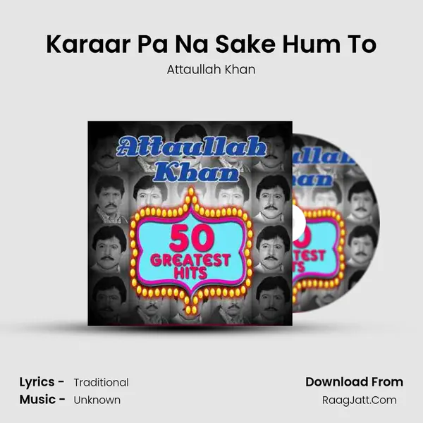 Karaar Pa Na Sake Hum To MP3 Song by Attaullah Khan Cover