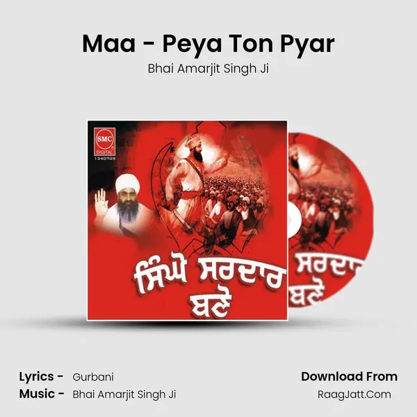 Maa - Peya Ton Pyar MP3 Song by Bhai Amarjit Singh Ji Cover