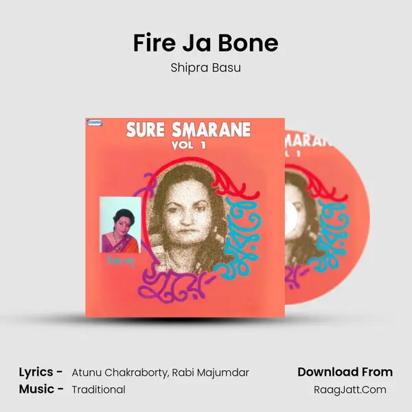 Fire Ja Bone MP3 Song by Shipra Basu Cover
