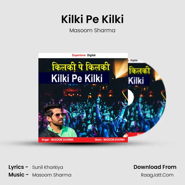 Kilki Pe Kilki MP3 Song by Masoom Sharma Cover