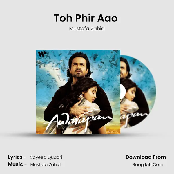 Toh Phir Aao (Lounge Version) MP3 Song by Mustafa Zahid Cover