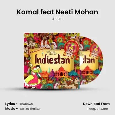 Komal feat Neeti Mohan MP3 Song by Achint Cover