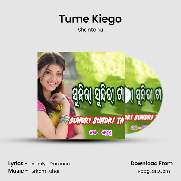 Tume Kiego MP3 Song by Shantanu Cover