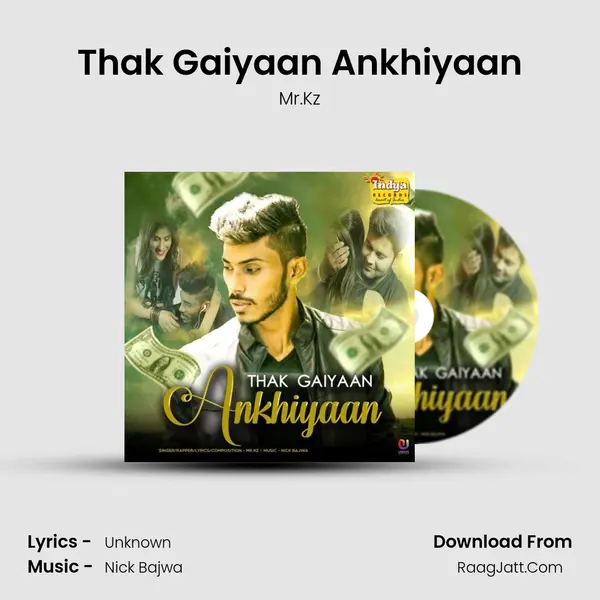 Thak Gaiyaan Ankhiyaan - Mr.Kz