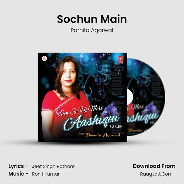Sochun Main MP3 Song by Parnita Agarwal Cover