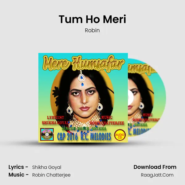Tum Ho Meri MP3 Song by Robin Cover