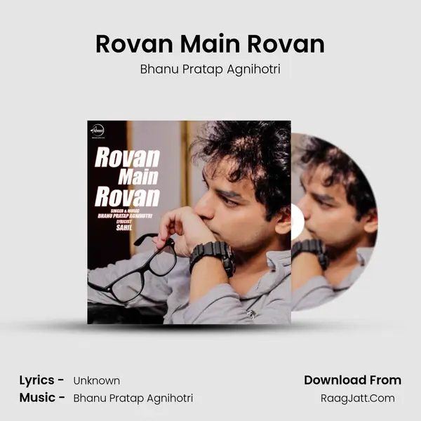 Rovan Main Rovan MP3 Song by Bhanu Pratap Agnihotri Cover