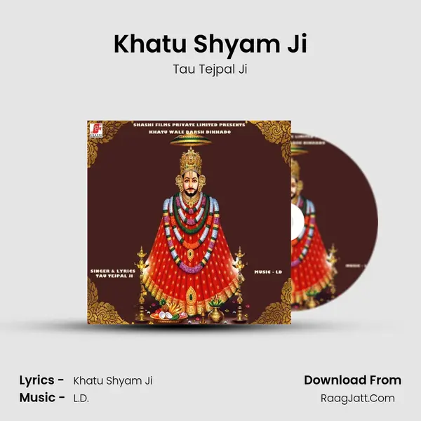Khatu Shyam Ji - Tau Tejpal Ji
