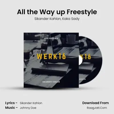 All the Way up Freestyle MP3 Song by Sikander Kahlon Cover