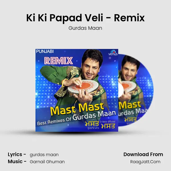 Ki Ki Papad Veli - Remix MP3 Song by Gurdas Maan Cover