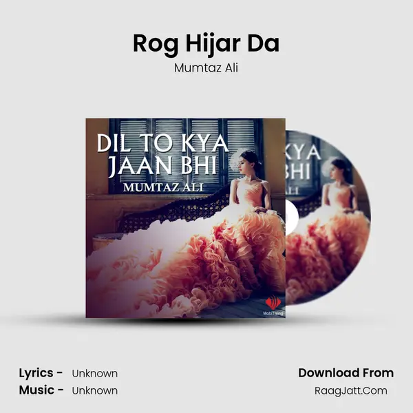 Rog Hijar Da MP3 Song by Mumtaz Ali Cover