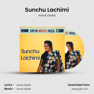 Sunchu Lachimi - Ashok Gaddi