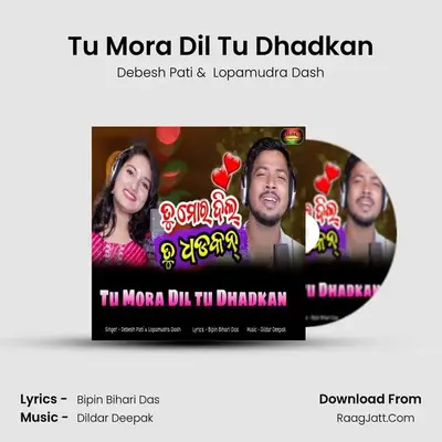 Tu Mora Dil Tu Dhadkan - Debesh Pati