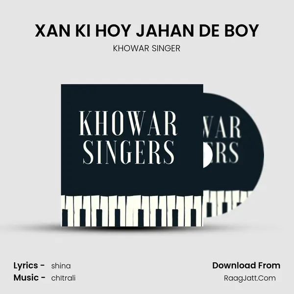 XAN KI HOY JAHAN DE BOY MP3 Song by KHOWAR SINGER Cover