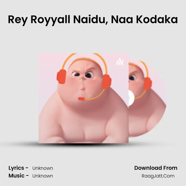 Rey Royyall Naidu, Naa Kodaka MP3 Song by  Cover