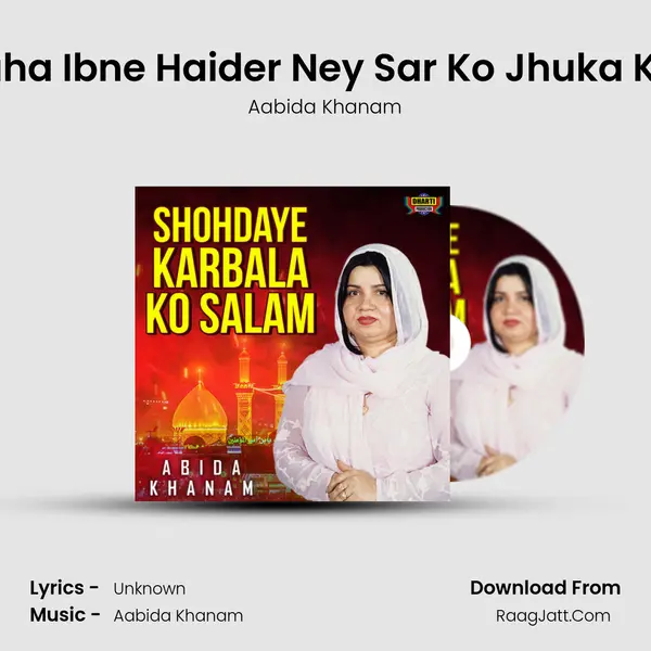 Kaha Ibne Haider Ney Sar Ko Jhuka Kar MP3 Song by Aabida Khanam Cover