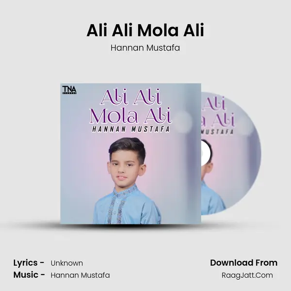 Ali Ali Mola Ali - Single - Hannan Mustafa