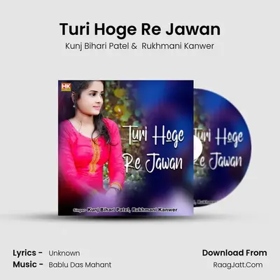 Turi Hoge Re Jawan MP3 Song by Kunj Bihari Patel Cover