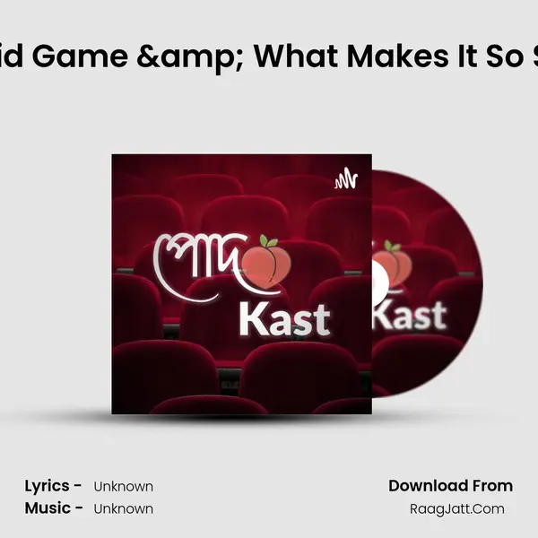 Ep 10 - Squid Game & What Makes It So Successful! MP3 Song by  Cover