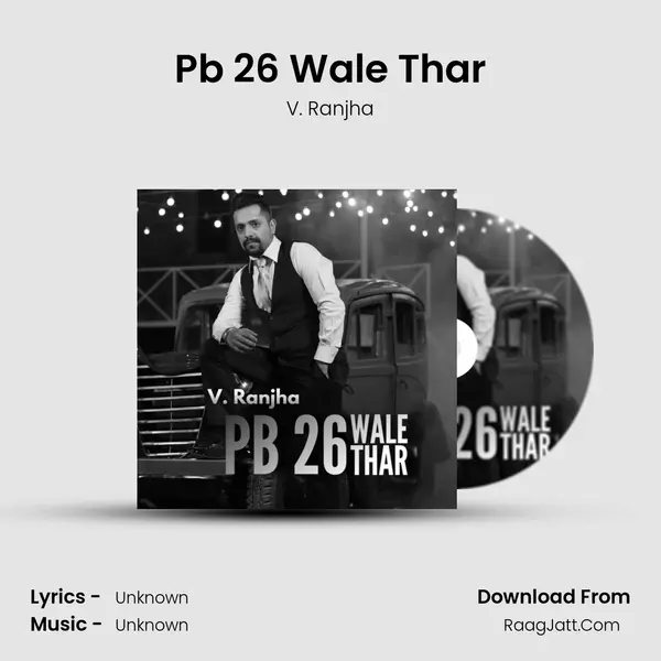 Pb 26 Wale Thar MP3 Song by V. Ranjha Cover