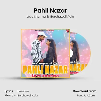 Pahli Nazar - Love Sharma