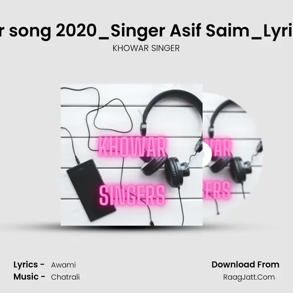 New Chitrali khowar song 2020_Singer Asif Saim_Lyrics Zahir Uddin zahir MP3 Song by KHOWAR SINGER Cover