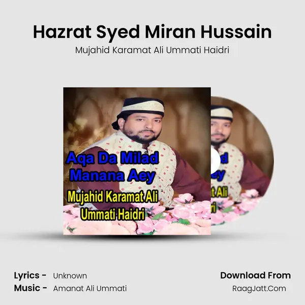 Hazrat Syed Miran Hussain MP3 Song by Mujahid Karamat Ali Ummati Haidri Cover
