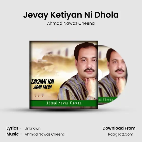 Jevay Ketiyan Ni Dhola MP3 Song by Ahmad Nawaz Cheena Cover