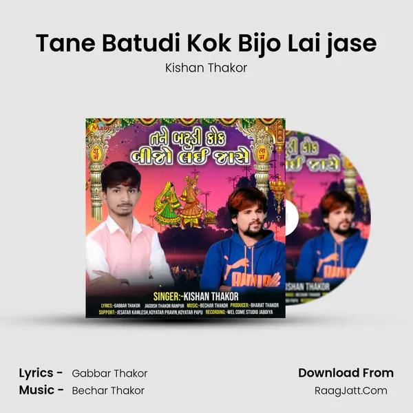 Tane Batudi Kok Bijo Lai jase - Kishan Thakor