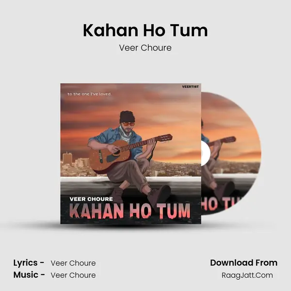 Kahan Ho Tum MP3 Song by Veer Choure Cover