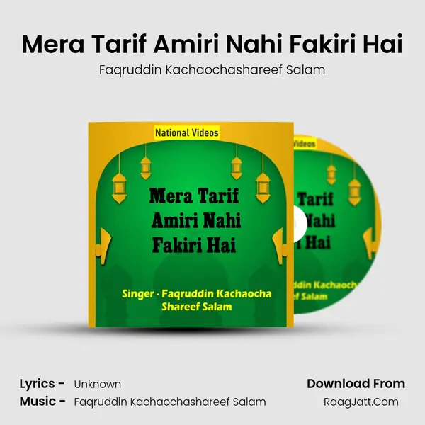 Mera Tarif Amiri Nahi Fakiri Hai - Faqruddin Kachaochashareef Salam