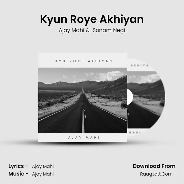 Kyun Roye Akhiyan MP3 Song by Ajay Mahi Cover