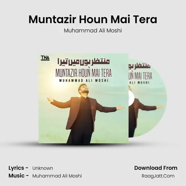 Muntazir Houn Mai Tera - Single - Muhammad Ali Moshi