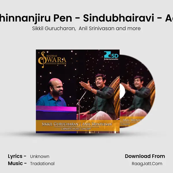 Chinnanjiru Pen - Sindubhairavi - Adi MP3 Song by Sikkil Gurucharan Cover