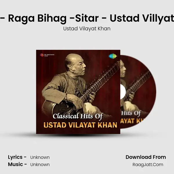 Raga - Raga Bihag -Sitar - Ustad Villyat Khan MP3 Song by Ustad Vilayat Khan Cover