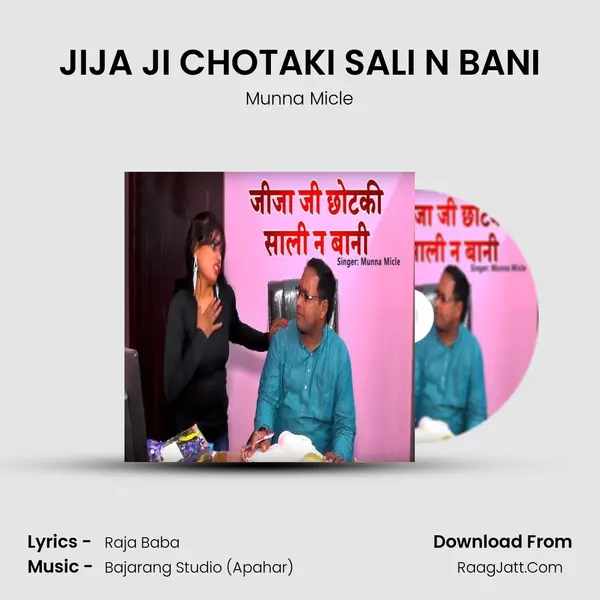 JIJA JI CHOTAKI SALI N BANI - Munna Micle