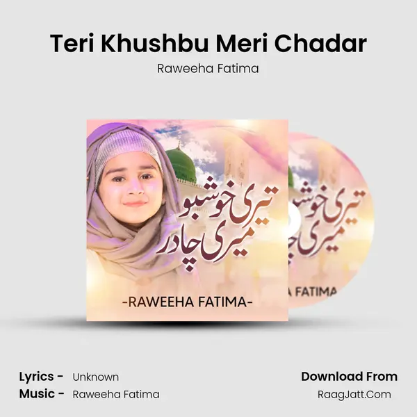 Teri Khushbu Meri Chadar MP3 Song by Raweeha Fatima Cover