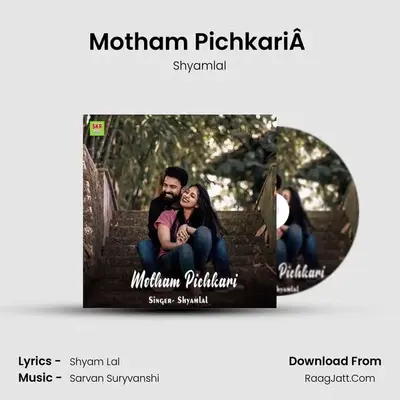 Motham PichkariÂ  mp3 song