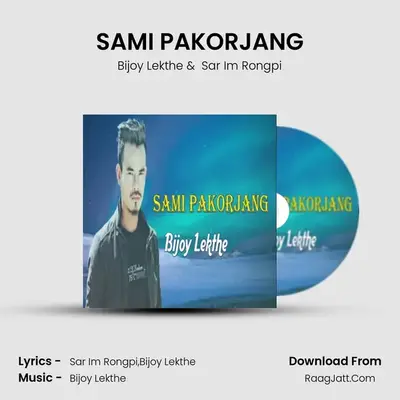 SAMI PAKORJANG MP3 Song by Bijoy Lekthe Cover
