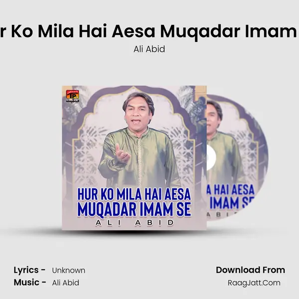 Hur Ko Mila Hai Aesa Muqadar Imam Se - Single - Ali Abid