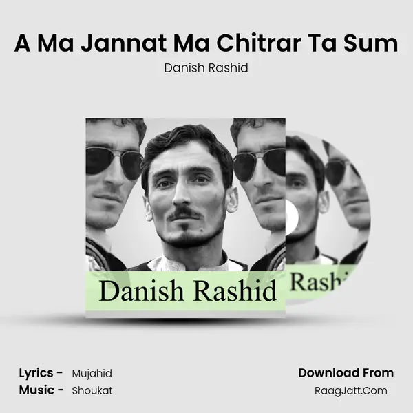 A Ma Jannat Ma Chitrar Ta Sum - Danish Rashid