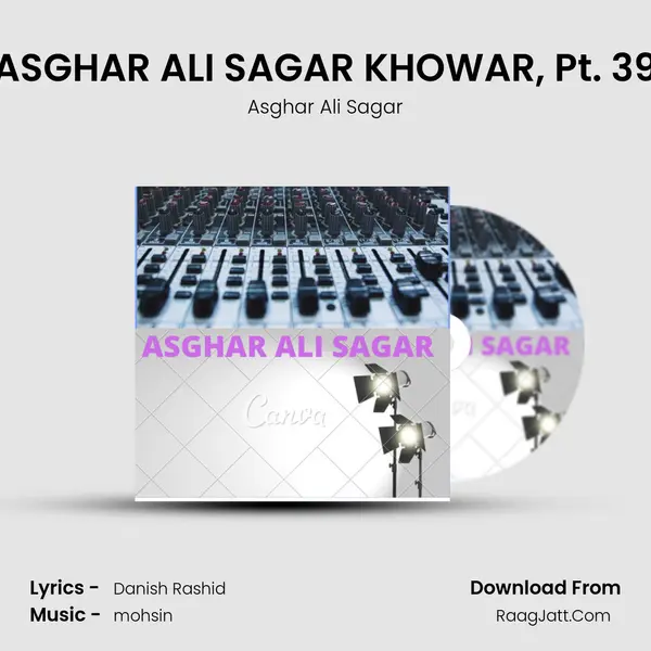 ASGHAR ALI SAGAR KHOWAR, Pt. 39 MP3 Song by Asghar Ali Sagar Cover