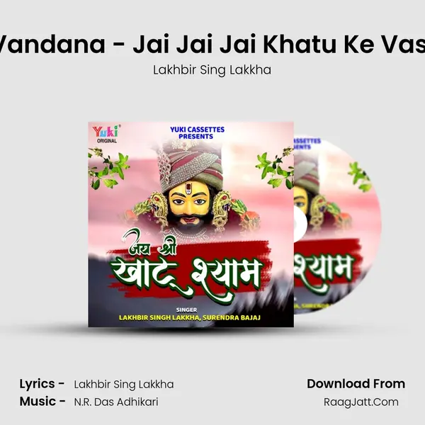 Vandana - Jai Jai Jai Khatu Ke Vasi MP3 Song by Lakhbir Sing Lakkha Cover