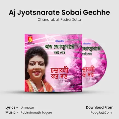 Aj Jyotsnarate Sobai Gechhe - Chandrabali Rudra Dutta