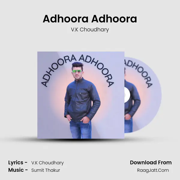 Adhoora Adhoora MP3 Song by V.K Choudhary Cover