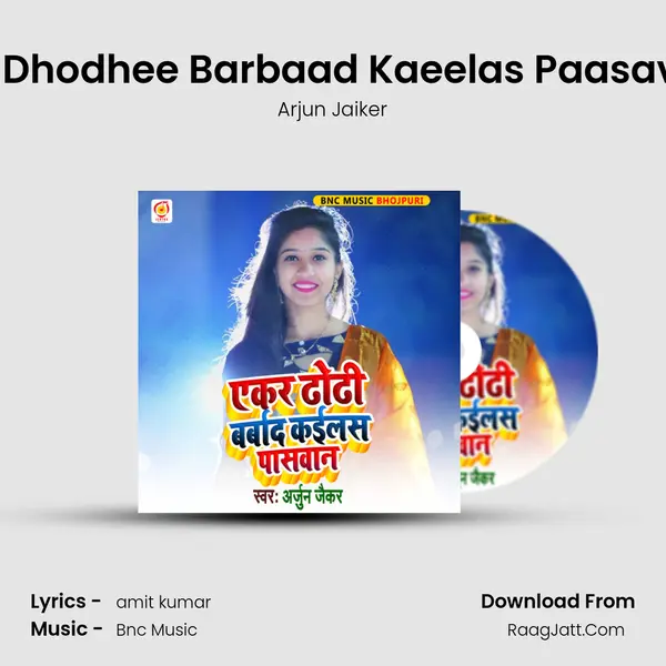 Ekar Dhodhee Barbaad Kaeelas Paasavaan - Arjun Jaiker